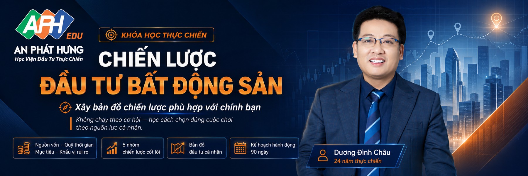 Chiến lược đầu tư bất động sản — xây bản đồ chiến lược phù hợp với chính Anh/Chị, cùng chuyên gia Dương Đình Châu